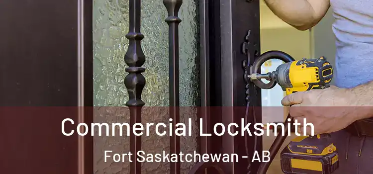 Commercial Locksmith Fort Saskatchewan - AB