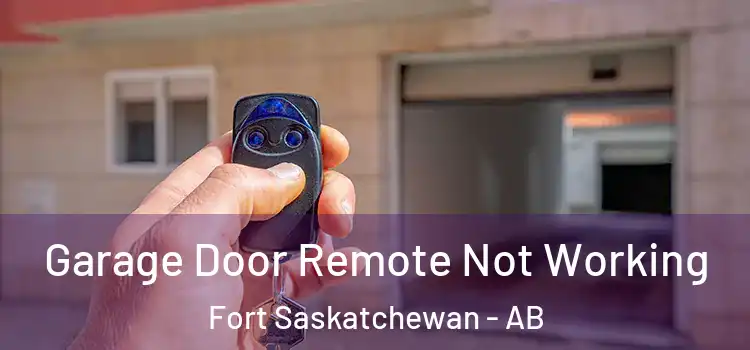  Garage Door Remote Not Working Fort Saskatchewan - AB