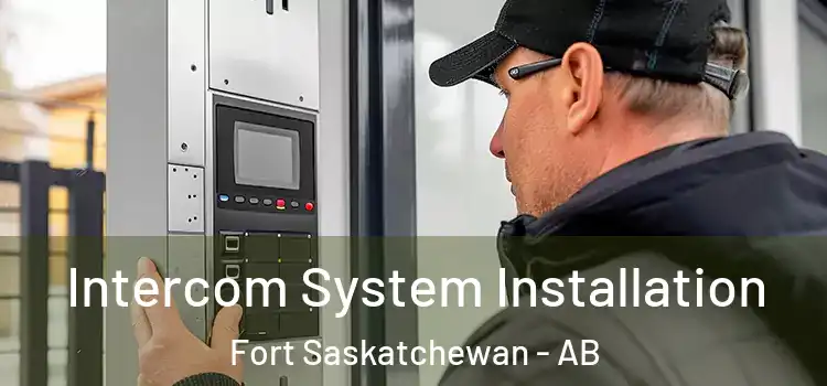 Intercom System Installation Fort Saskatchewan - AB