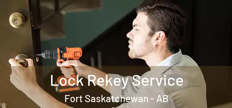 Lock Rekey Service Fort Saskatchewan - AB