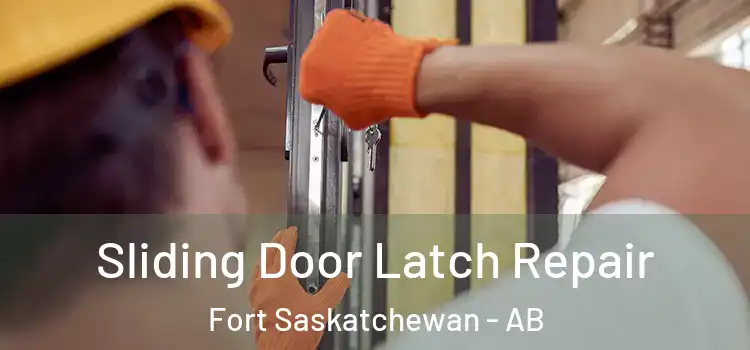 Sliding Door Latch Repair Fort Saskatchewan - AB